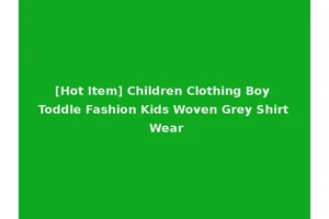 [Hot Item] Children Clothing Boy Toddle Fashion Kids Woven Grey Shirt Wear