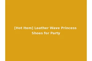 [Hot Item] Leather Wave Princess Shoes for Party