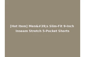[Hot Item] Men's Slim-Fit 9-Inch Inseam Stretch 5-Pocket Shorts