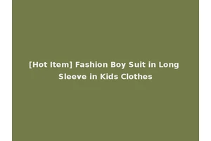 [Hot Item] Fashion Boy Suit in Long Sleeve in Kids Clothes