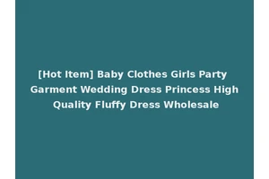 [Hot Item] Baby Clothes Girls Party Garment Wedding Dress Princess High Quality Fluffy Dress Wholesale