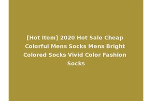 [Hot Item] 2020 Hot Sale Cheap Colorful Mens Socks Mens Bright Colored Socks Vivid Color Fashion Socks