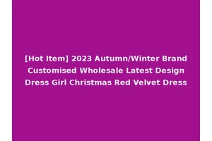 [Hot Item] 2023 Autumn/Winter Brand Customised Wholesale Latest Design Dress Girl Christmas Red Velvet Dress