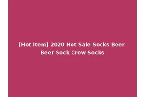 [Hot Item] 2020 Hot Sale Socks Beer Beer Sock Crew Socks