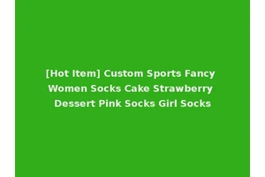 [Hot Item] Custom Sports Fancy Women Socks Cake Strawberry Dessert Pink Socks Girl Socks