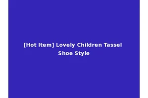 [Hot Item] Lovely Children Tassel Shoe Style