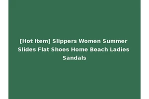 [Hot Item] Slippers Women Summer Slides Flat Shoes Home Beach Ladies Sandals