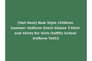 [Hot Item] New Style Children Summer Uniform Short Sleeve T-Shirt and Skirts for Girls Outfits School Uniform Ts015