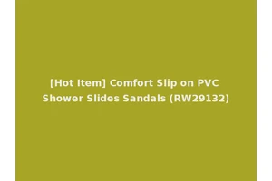[Hot Item] Comfort Slip on PVC Shower Slides Sandals (RW29132)