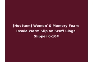 [Hot Item] Women′ S Memory Foam Insole Warm Slip on Scuff Clogs Slipper 6-10#