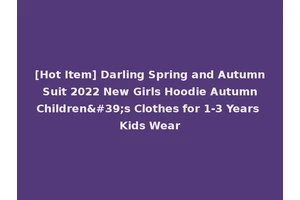 [Hot Item] Darling Spring and Autumn Suit 2022 New Girls Hoodie Autumn Children's Clothes for 1-3 Years Kids Wear