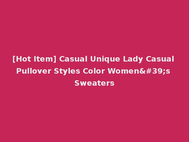 [Hot Item] Casual Unique Lady Casual Pullover Styles Color Women's Sweaters