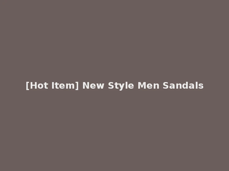 [Hot Item] New Style Men Sandals