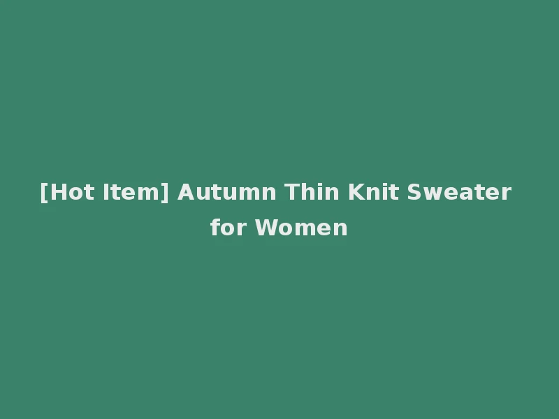 [Hot Item] Autumn Thin Knit Sweater for Women