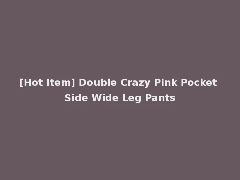 [Hot Item] Double Crazy Pink Pocket Side Wide Leg Pants
