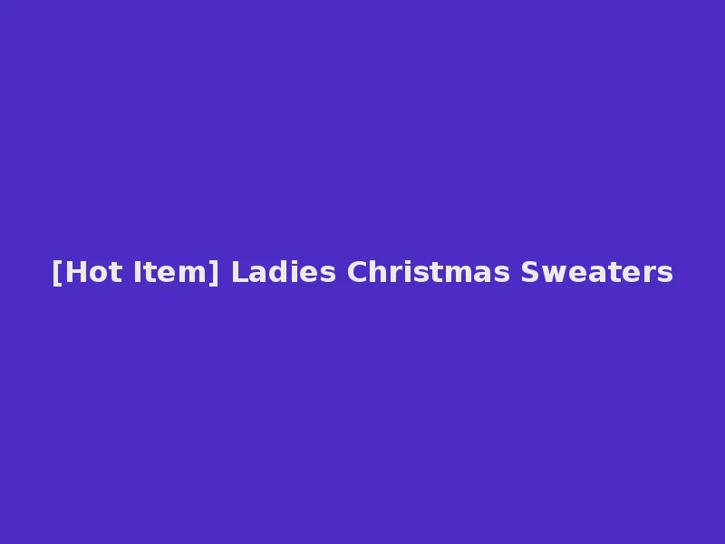 [Hot Item] Ladies Christmas Sweaters