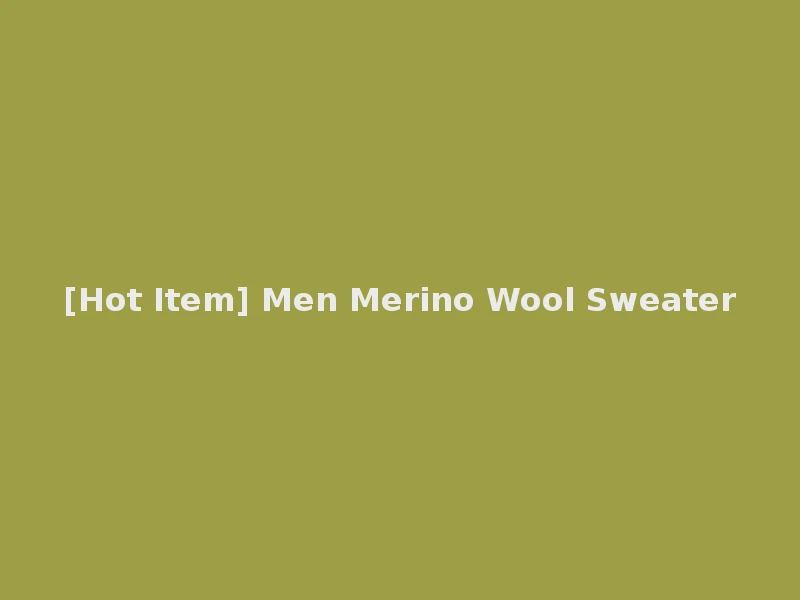 [Hot Item] Men Merino Wool Sweater