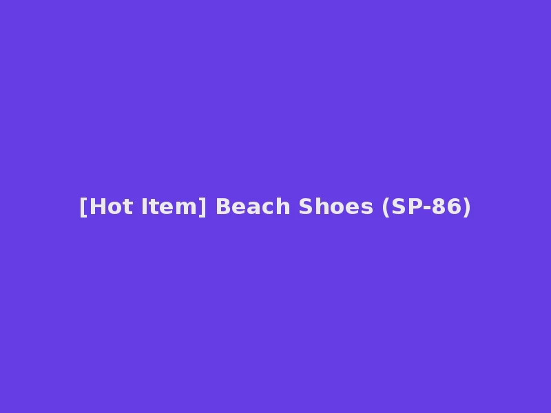 [Hot Item] Beach Shoes (SP-86)