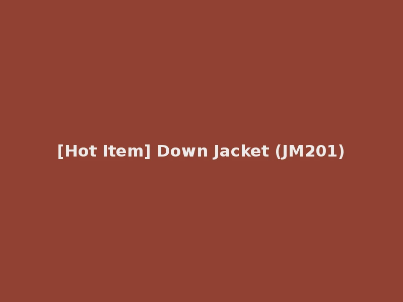 [Hot Item] Down Jacket (JM201)