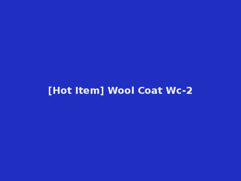 [Hot Item] Wool Coat Wc-2