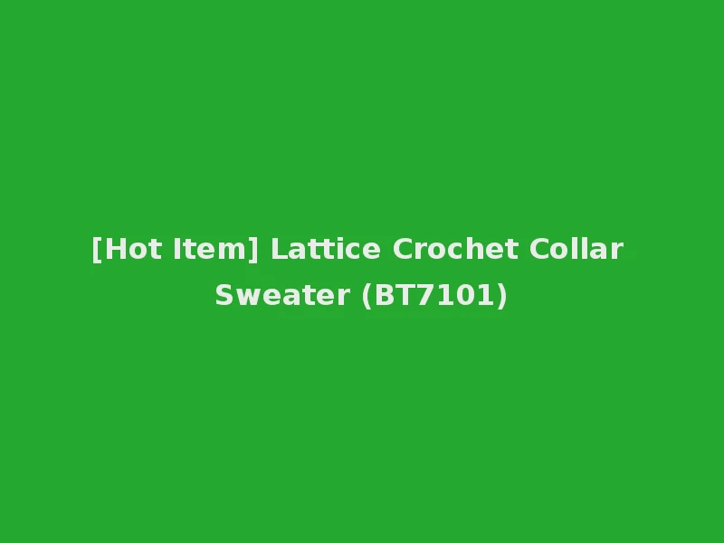 [Hot Item] Lattice Crochet Collar Sweater (BT7101)