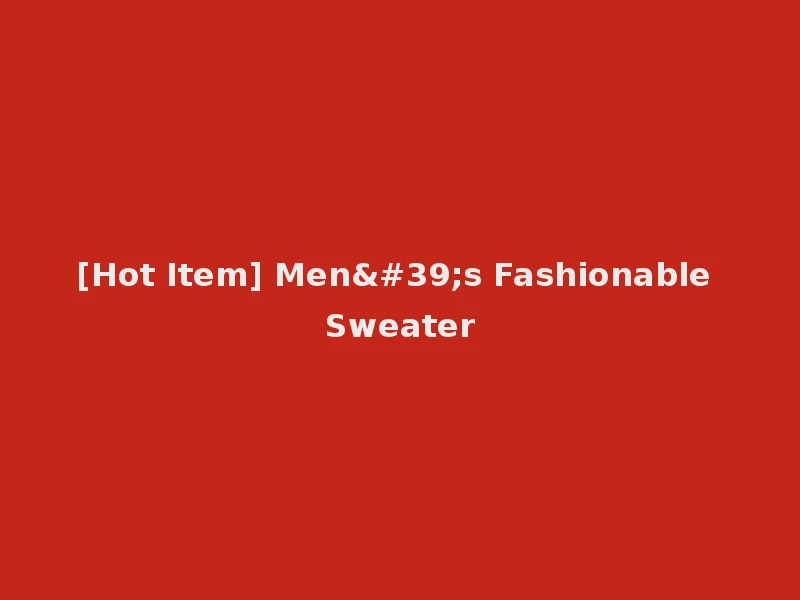 [Hot Item] Men's Fashionable Sweater