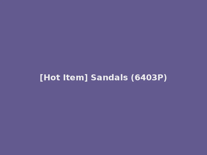 [Hot Item] Sandals (6403P)