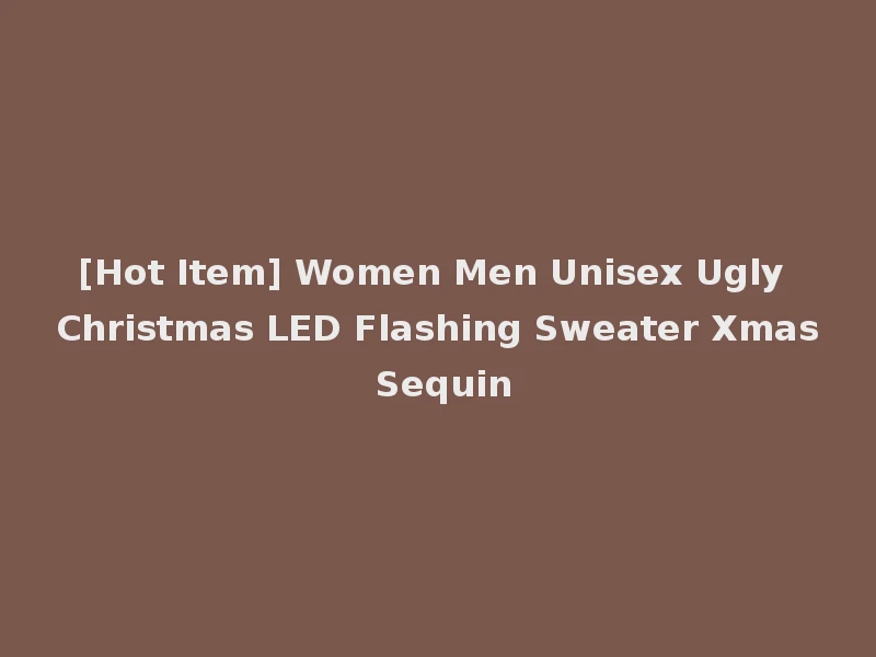 [Hot Item] Women Men Unisex Ugly Christmas LED Flashing Sweater Xmas Sequin