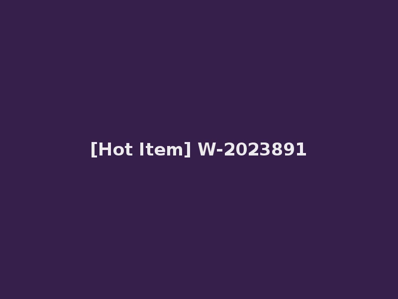 [Hot Item] W-2023891