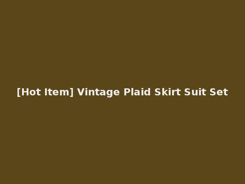 [Hot Item] Vintage Plaid Skirt Suit Set