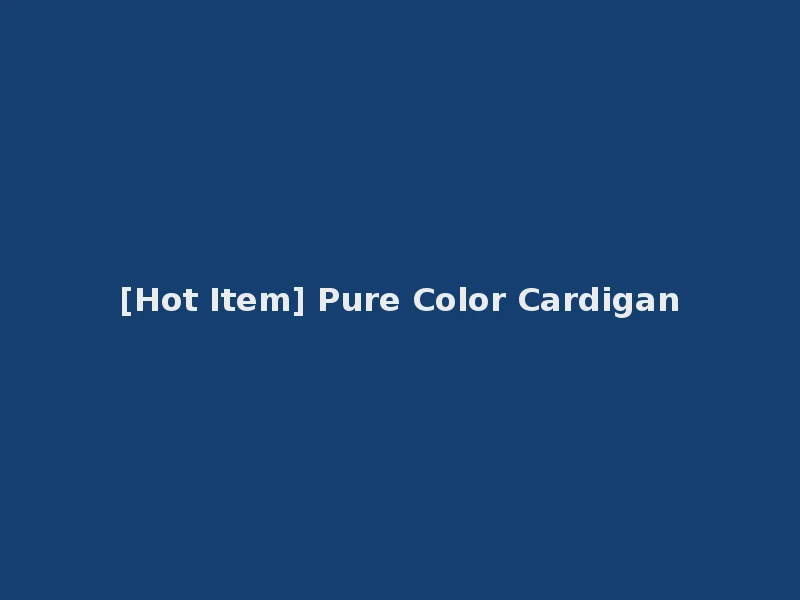 [Hot Item] Pure Color Cardigan