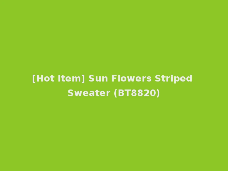 [Hot Item] Sun Flowers Striped Sweater (BT8820)