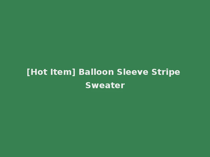 [Hot Item] Balloon Sleeve Stripe Sweater