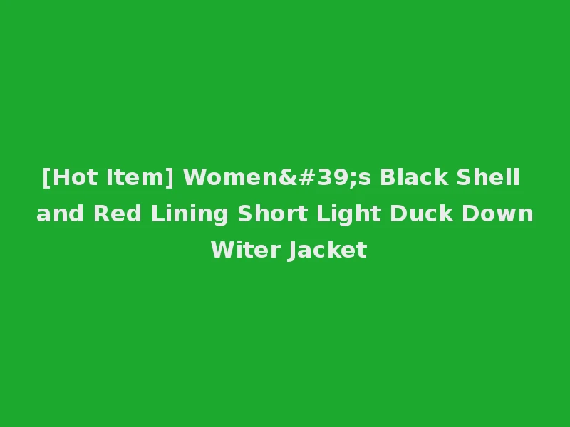 [Hot Item] Women's Black Shell and Red Lining Short Light Duck Down Witer Jacket