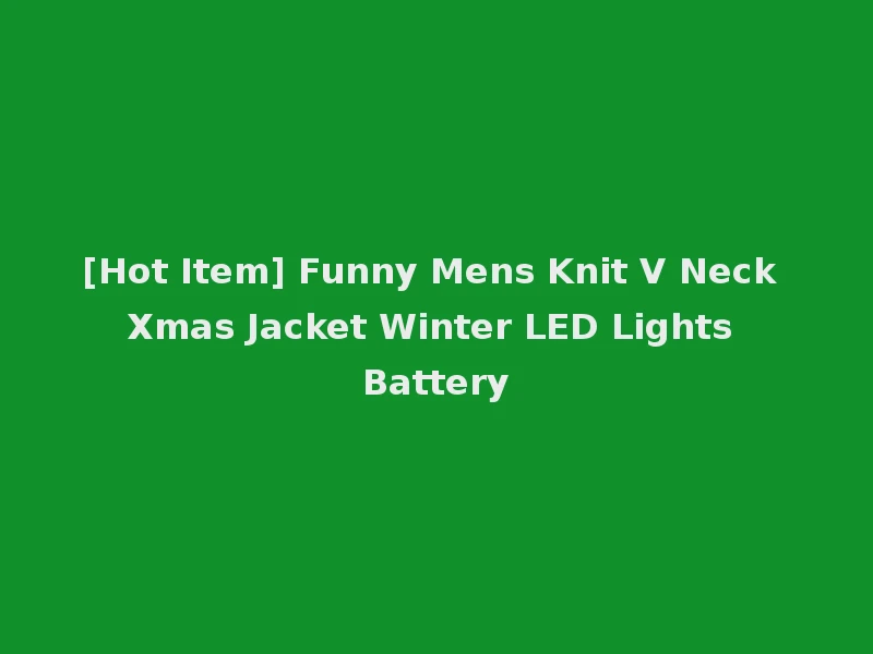 [Hot Item] Funny Mens Knit V Neck Xmas Jacket Winter LED Lights Battery