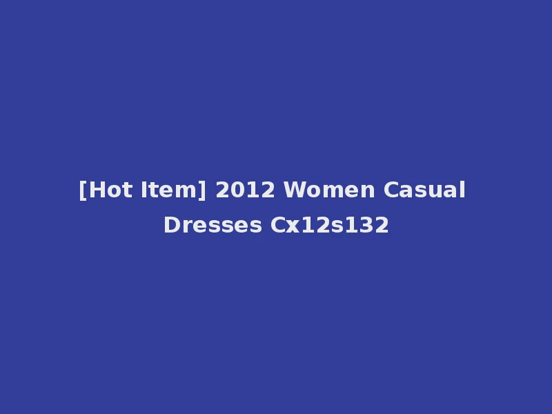 [Hot Item] 2012 Women Casual Dresses Cx12s132