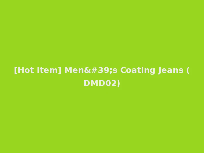 [Hot Item] Men's Coating Jeans (DMD02)