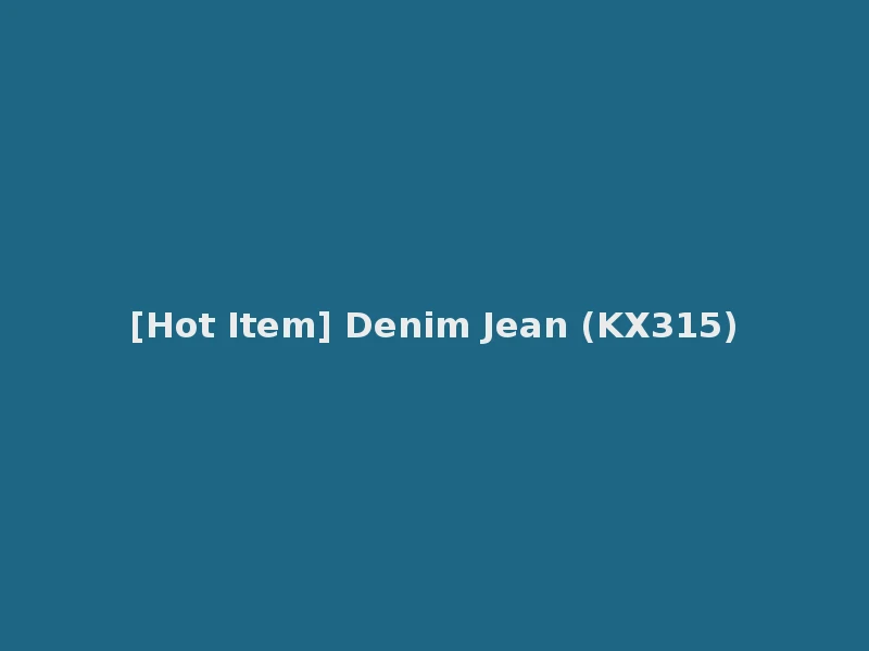 [Hot Item] Denim Jean (KX315)