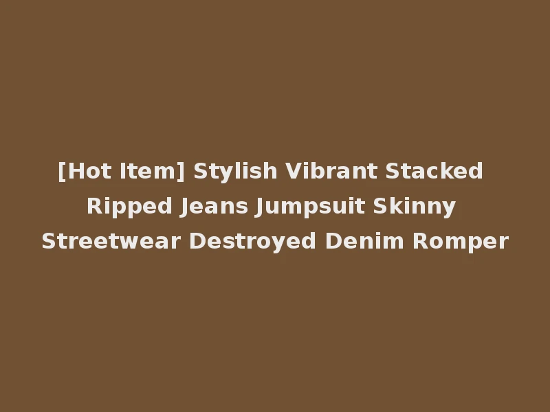 [Hot Item] Stylish Vibrant Stacked Ripped Jeans Jumpsuit Skinny Streetwear Destroyed Denim Romper