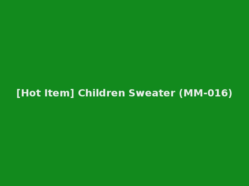 [Hot Item] Children Sweater (MM-016)