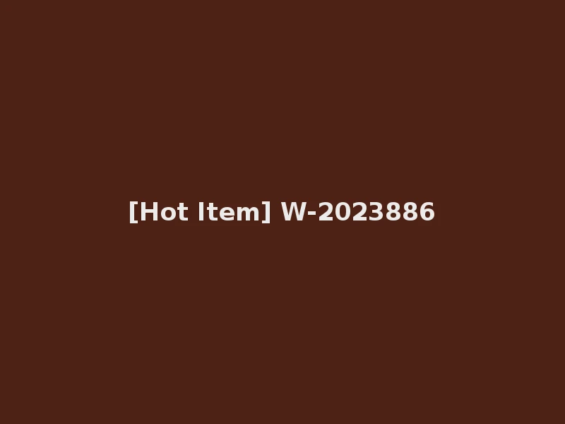 [Hot Item] W-2023886