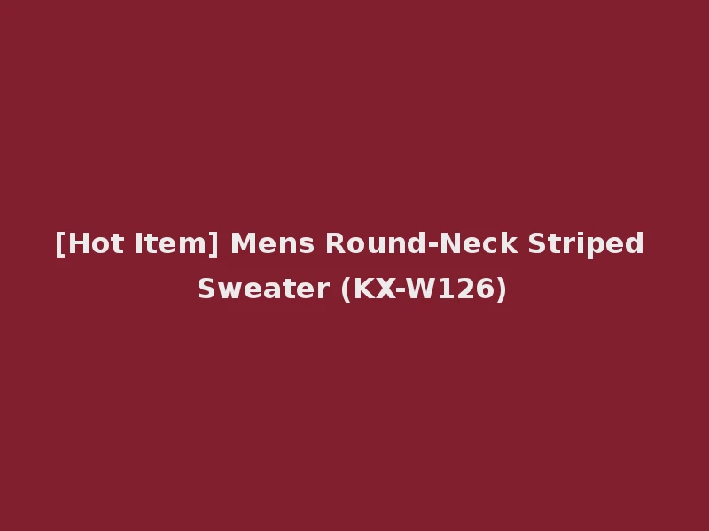 [Hot Item] Mens Round-Neck Striped Sweater (KX-W126)