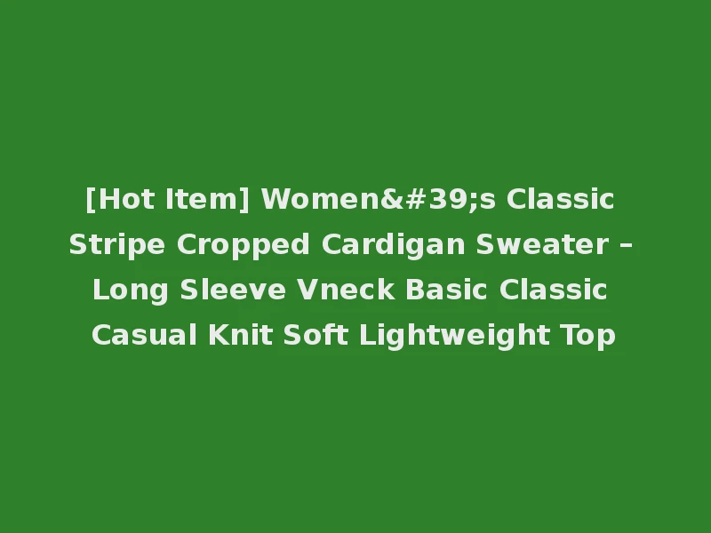 [Hot Item] Women's Classic Stripe Cropped Cardigan Sweater – Long Sleeve Vneck Basic Classic Casual Knit Soft Lightweight Top