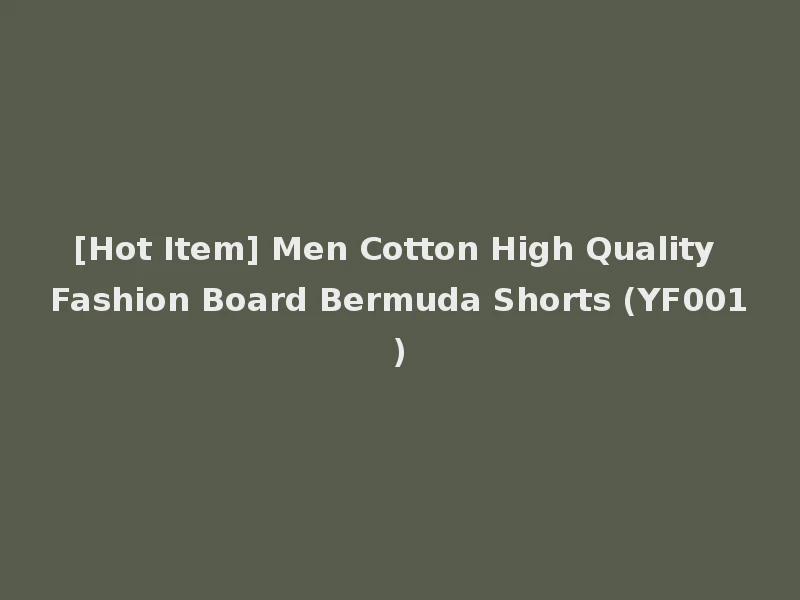 [Hot Item] Men Cotton High Quality Fashion Board Bermuda Shorts (YF001)