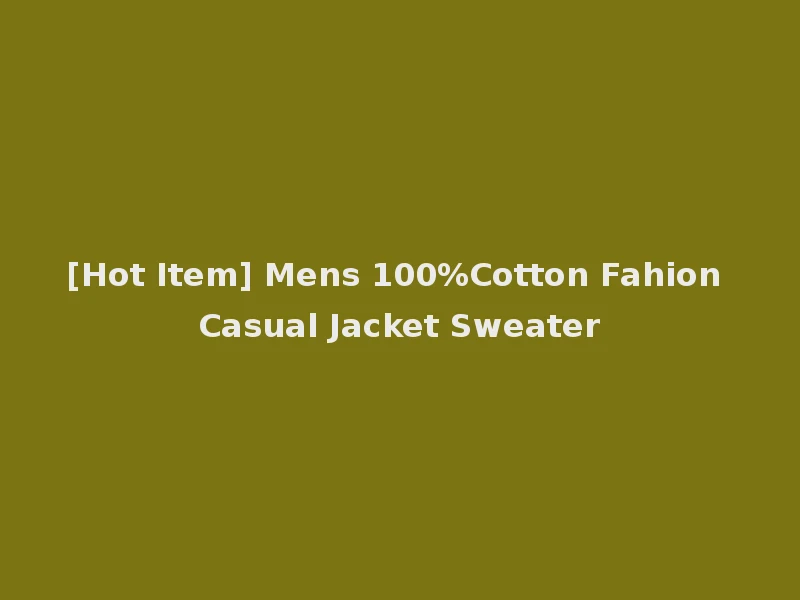 [Hot Item] Mens 100%Cotton Fahion Casual Jacket Sweater