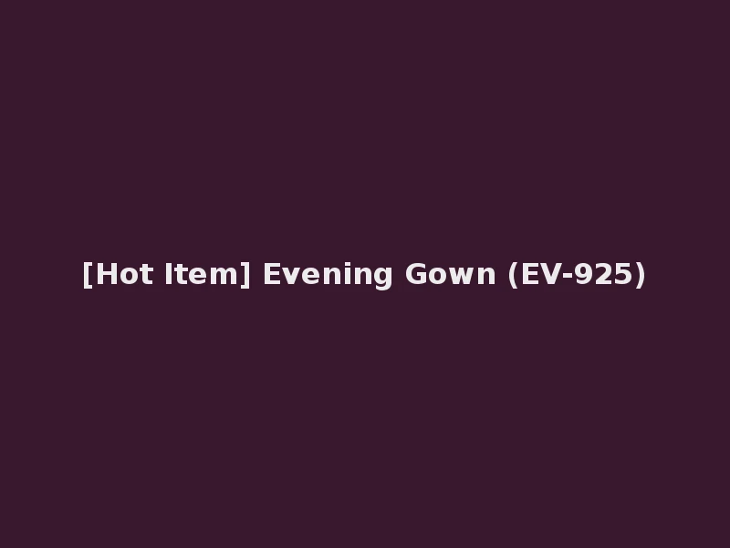 [Hot Item] Evening Gown (EV-925)