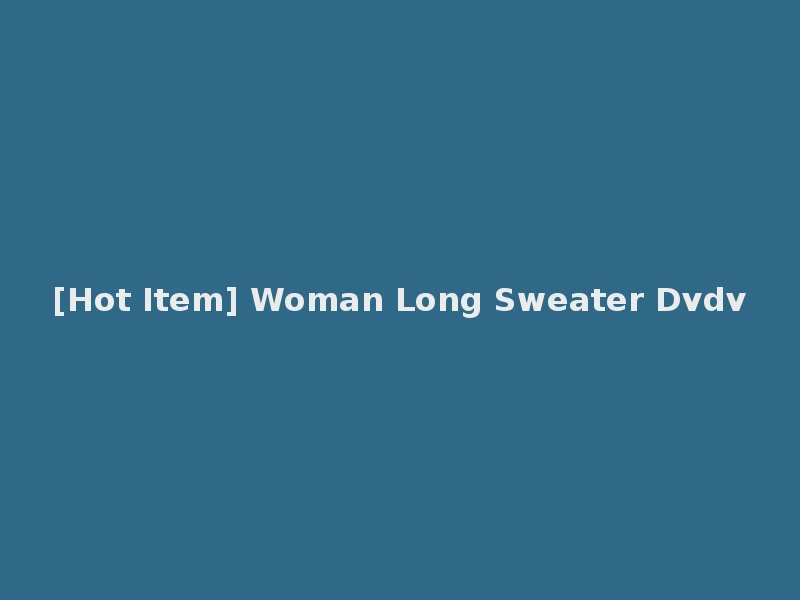 [Hot Item] Woman Long Sweater Dvdv