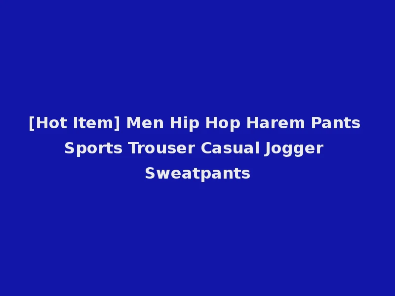 [Hot Item] Men Hip Hop Harem Pants Sports Trouser Casual Jogger Sweatpants