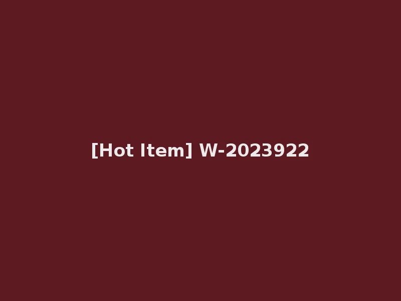 [Hot Item] W-2023922
