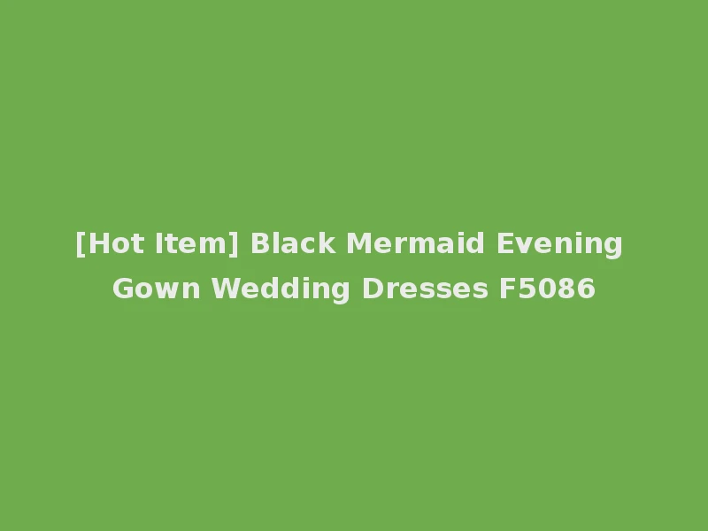 [Hot Item] Black Mermaid Evening Gown Wedding Dresses F5086
